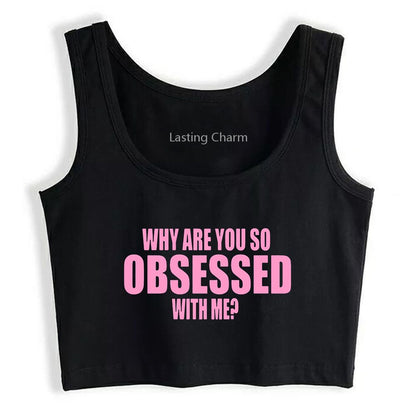 Why are you so obsessed with me Print Tank Top
